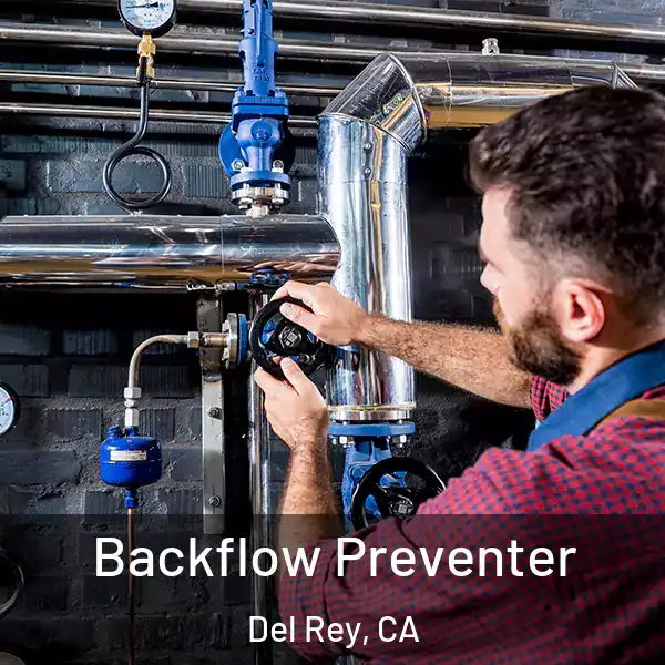  Backflow Preventer Del Rey, CA