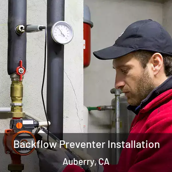  Backflow Preventer Installation Auberry, CA