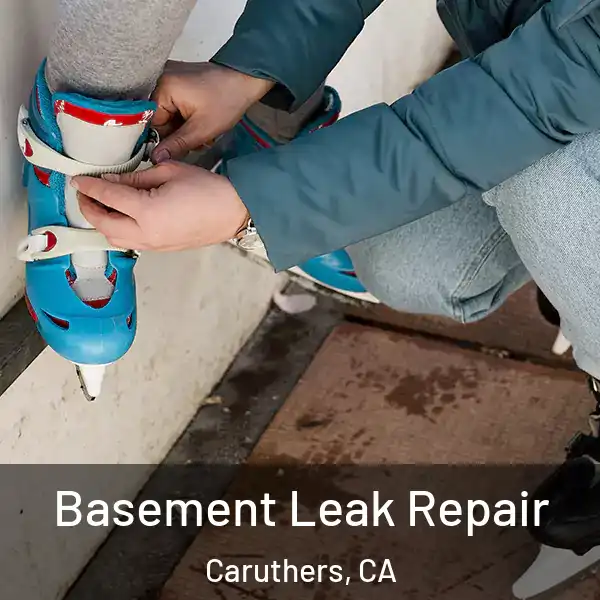  Basement Leak Repair Caruthers, CA