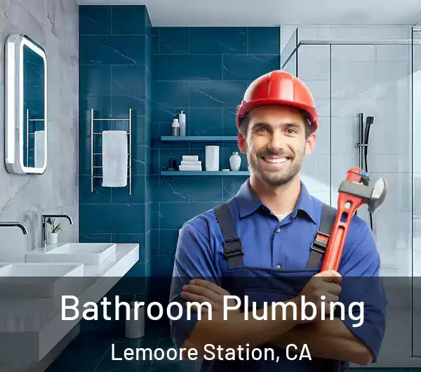  Bathroom Plumbing Lemoore Station, CA