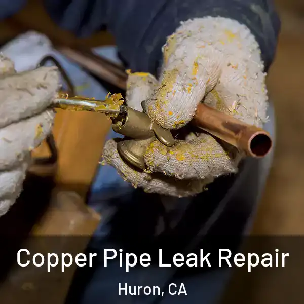  Copper Pipe Leak Repair Huron, CA
