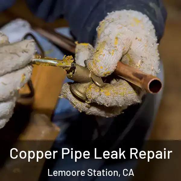  Copper Pipe Leak Repair Lemoore Station, CA