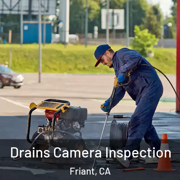  Drains Camera Inspection Friant, CA