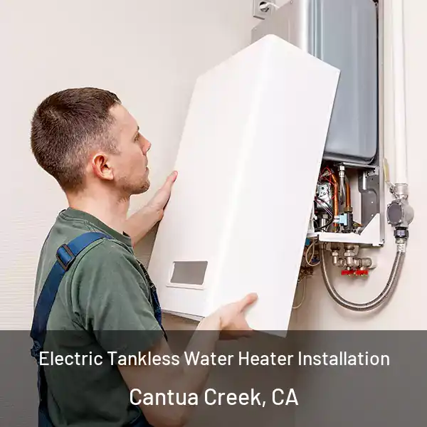  Electric Tankless Water Heater Installation Cantua Creek, CA