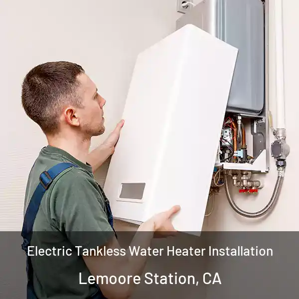  Electric Tankless Water Heater Installation Lemoore Station, CA