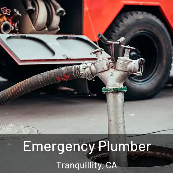  Emergency Plumber Tranquillity, CA
