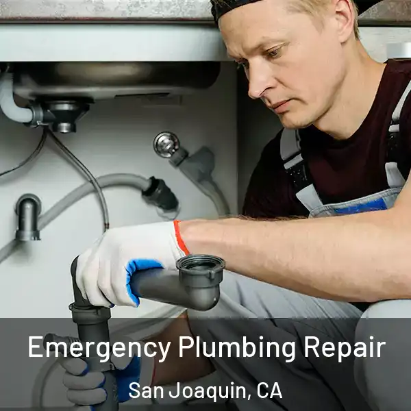  Emergency Plumbing Repair San Joaquin, CA