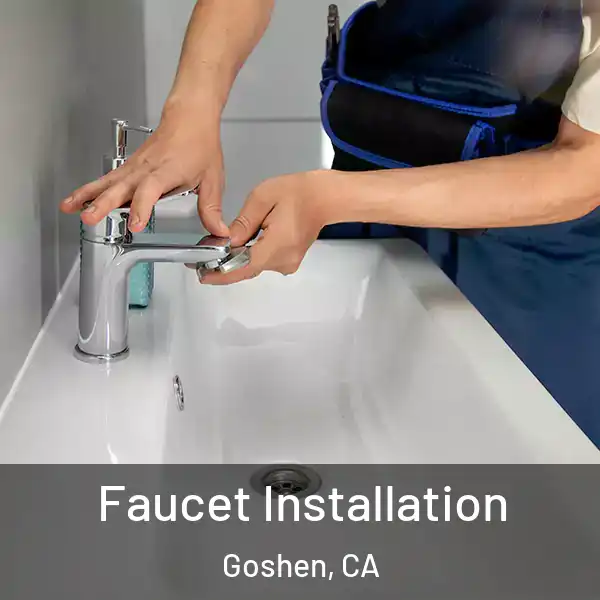  Faucet Installation Goshen, CA