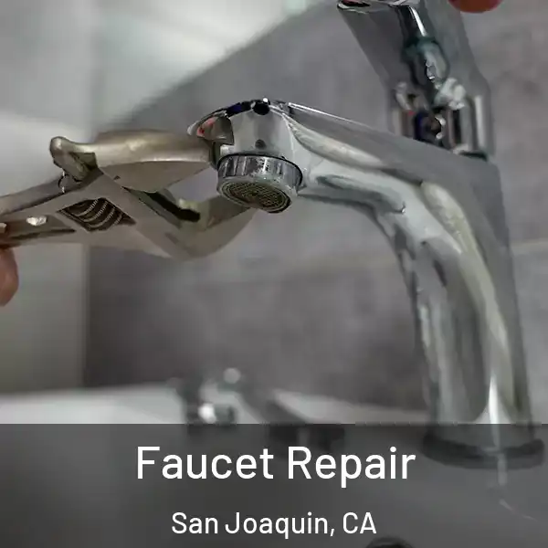  Faucet Repair San Joaquin, CA