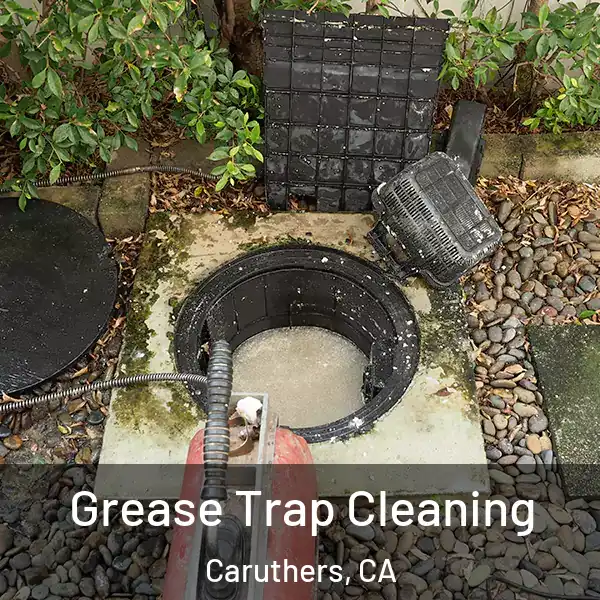  Grease Trap Cleaning Caruthers, CA