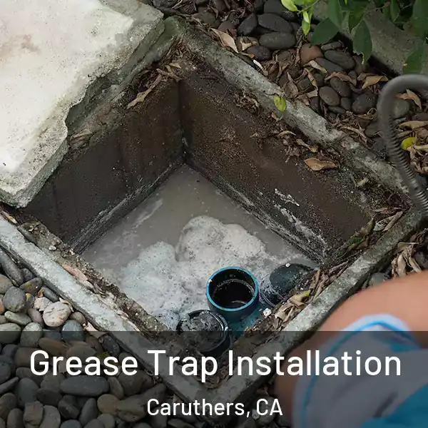  Grease Trap Installation Caruthers, CA