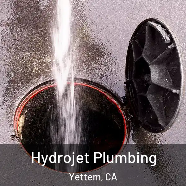  Hydrojet Plumbing Yettem, CA