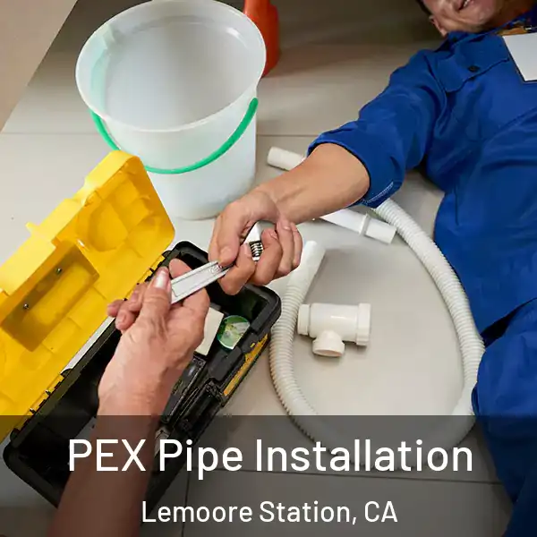  PEX Pipe Installation Lemoore Station, CA
