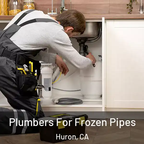  Plumbers For Frozen Pipes Huron, CA