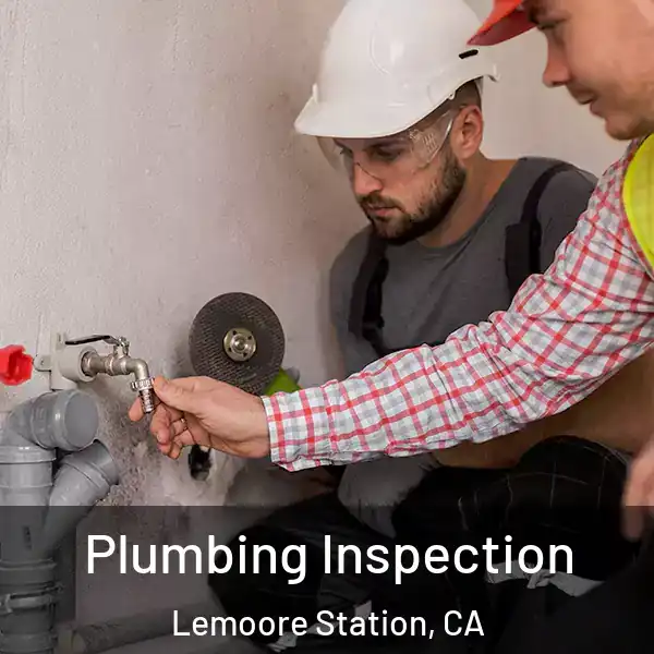  Plumbing Inspection Lemoore Station, CA