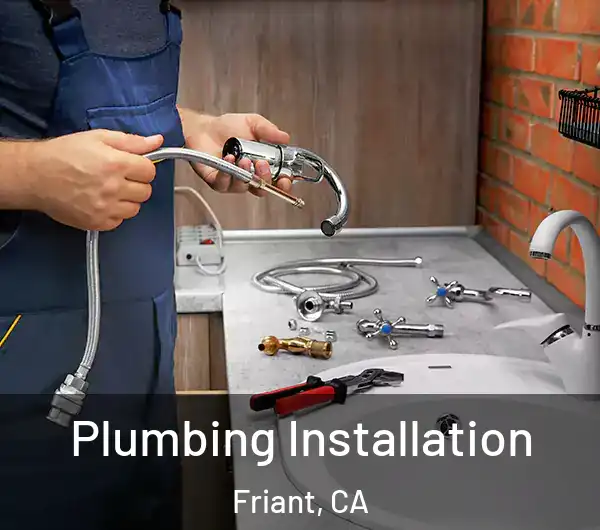  Plumbing Installation Friant, CA