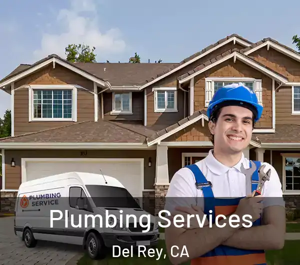  Plumbing Services Del Rey, CA