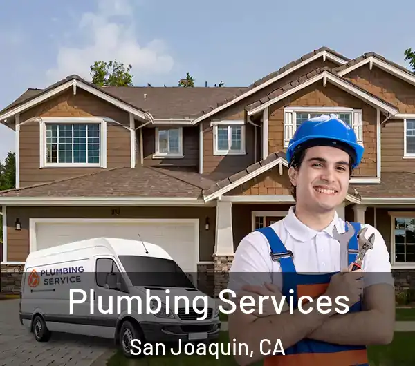  Plumbing Services San Joaquin, CA