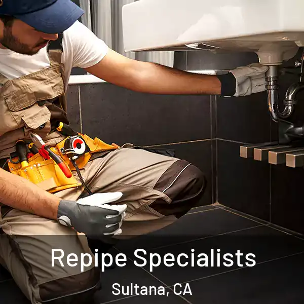  Repipe Specialists Sultana, CA