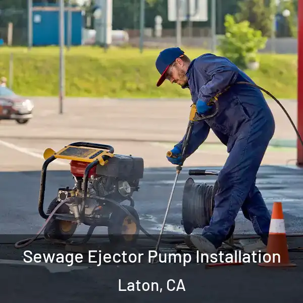  Sewage Ejector Pump Installation Laton, CA