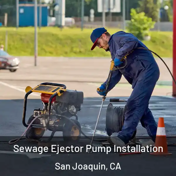  Sewage Ejector Pump Installation San Joaquin, CA