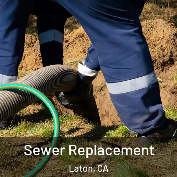  Sewer Replacement Laton, CA