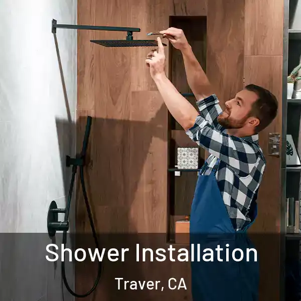  Shower Installation Traver, CA