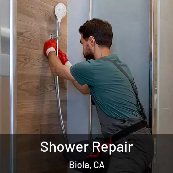  Shower Repair Biola, CA