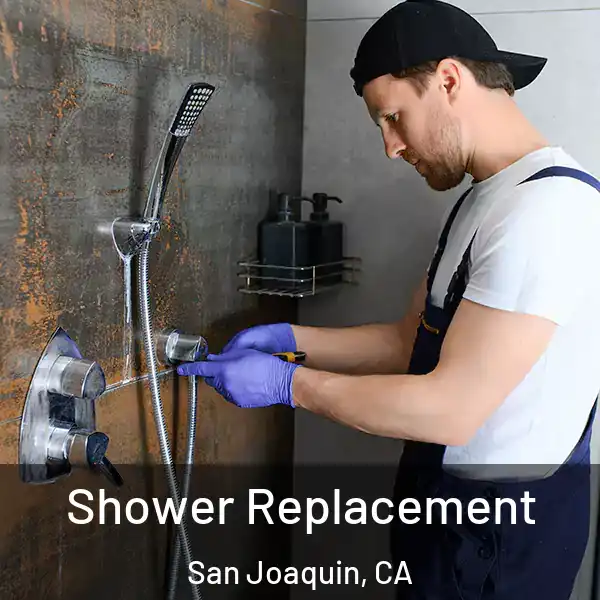  Shower Replacement San Joaquin, CA