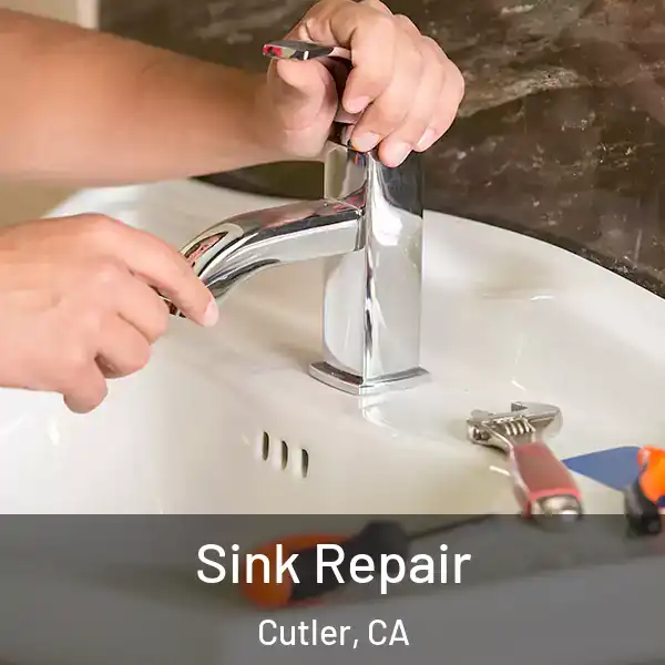  Sink Repair Cutler, CA