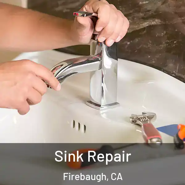 Sink Repair Firebaugh, CA