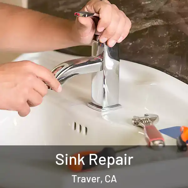  Sink Repair Traver, CA