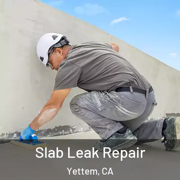  Slab Leak Repair Yettem, CA