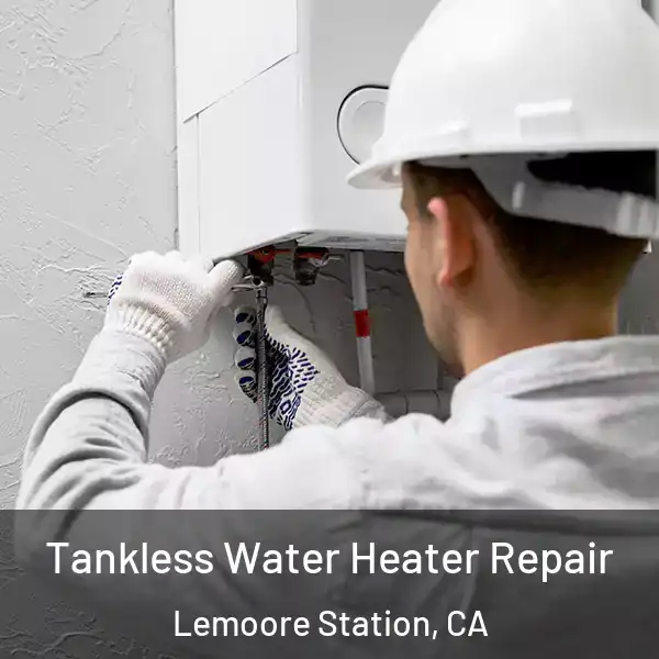  Tankless Water Heater Repair Lemoore Station, CA