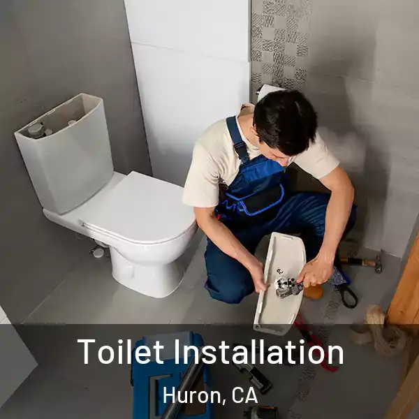  Toilet Installation Huron, CA