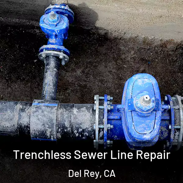  Trenchless Sewer Line Repair Del Rey, CA