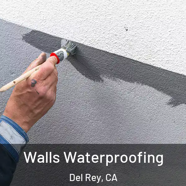  Walls Waterproofing Del Rey, CA