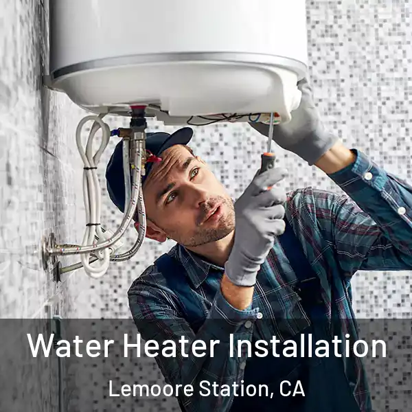  Water Heater Installation Lemoore Station, CA