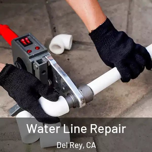  Water Line Repair Del Rey, CA
