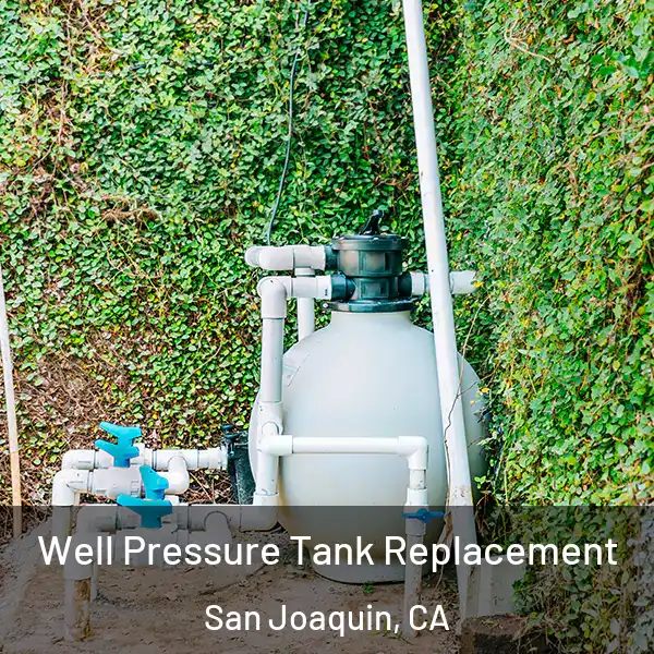  Well Pressure Tank Replacement San Joaquin, CA